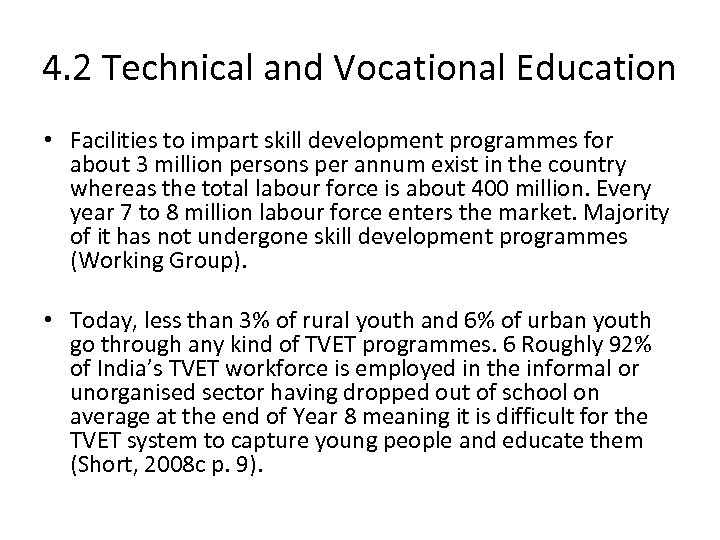 4. 2 Technical and Vocational Education • Facilities to impart skill development programmes for