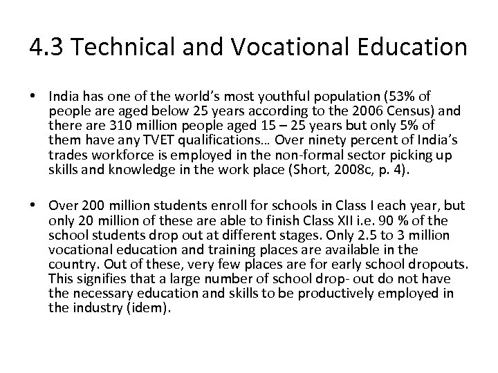 4. 3 Technical and Vocational Education • India has one of the world’s most