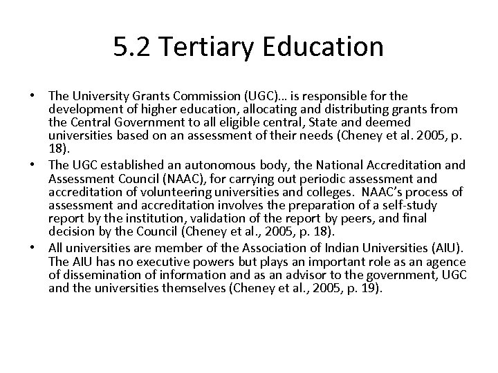 5. 2 Tertiary Education • The University Grants Commission (UGC)… is responsible for the