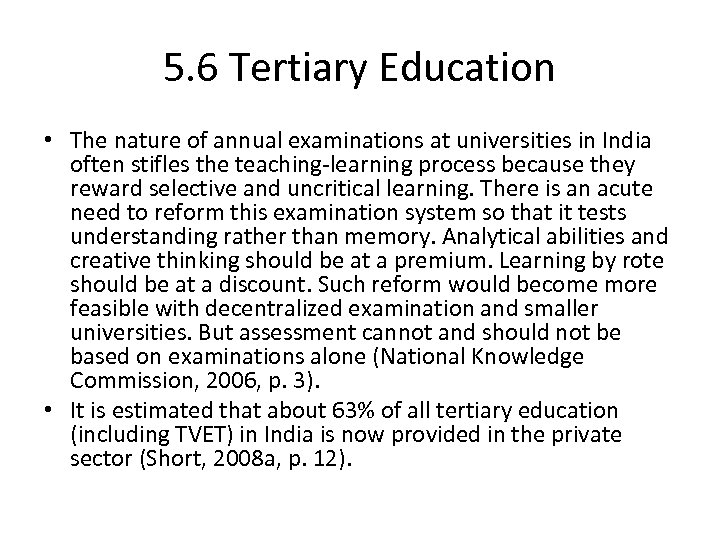 5. 6 Tertiary Education • The nature of annual examinations at universities in India