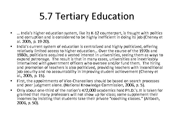 5. 7 Tertiary Education • • … India’s higher education system, like its K-12