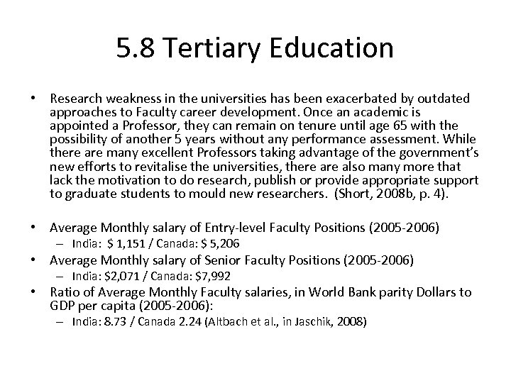 5. 8 Tertiary Education • Research weakness in the universities has been exacerbated by