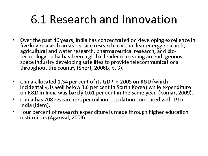 6. 1 Research and Innovation • Over the past 40 years, India has concentrated
