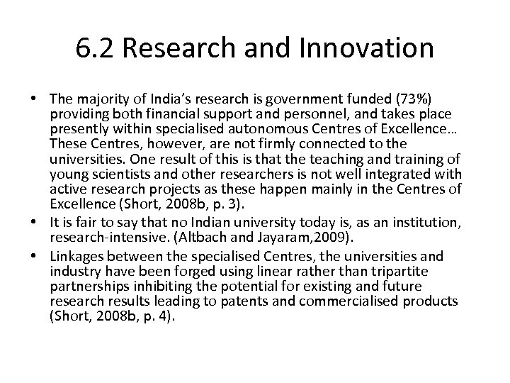 6. 2 Research and Innovation • The majority of India’s research is government funded