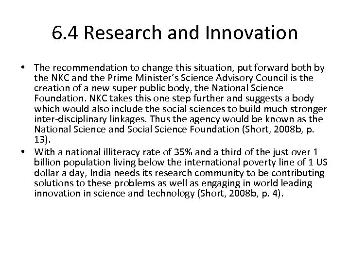 6. 4 Research and Innovation • The recommendation to change this situation, put forward
