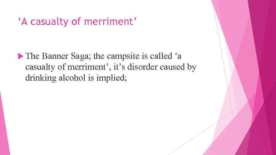 ‘A casualty of merriment’ The Banner Saga; the campsite is called ‘a casualty of