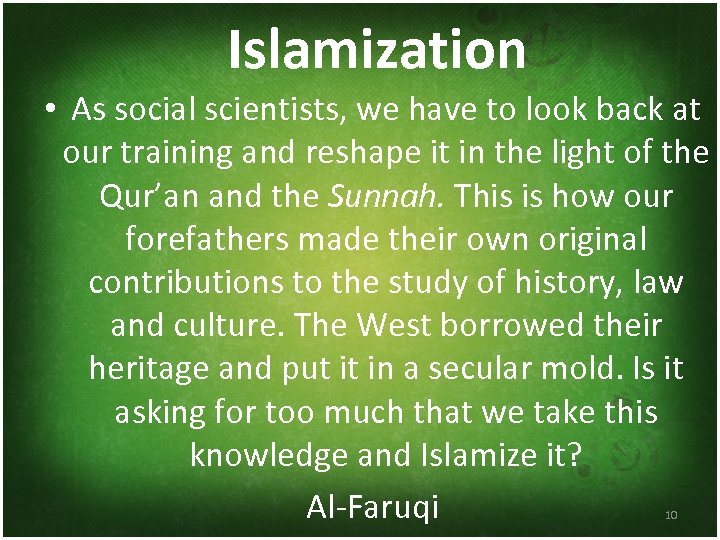 Islamization • As social scientists, we have to look back at our training and