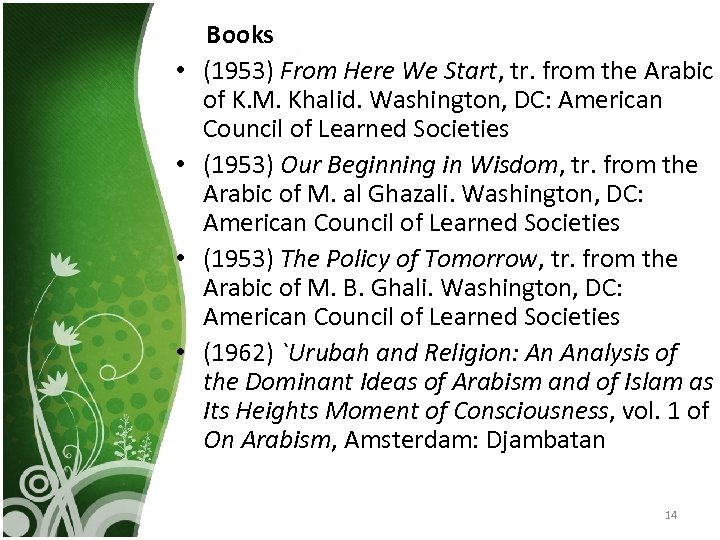  • • Books (1953) From Here We Start, tr. from the Arabic of