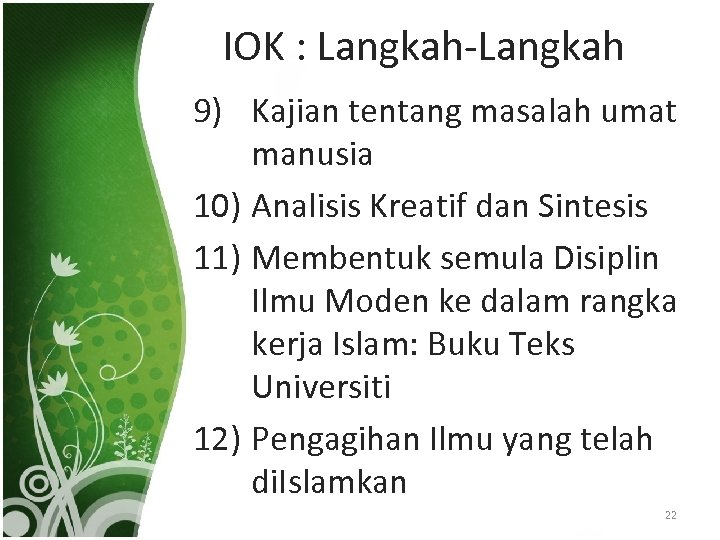 IOK : Langkah-Langkah 9) Kajian tentang masalah umat manusia 10) Analisis Kreatif dan Sintesis