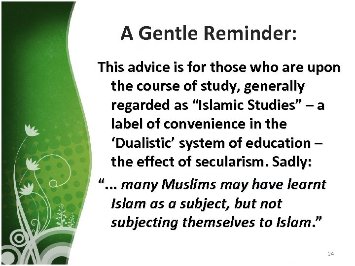 A Gentle Reminder: This advice is for those who are upon the course of