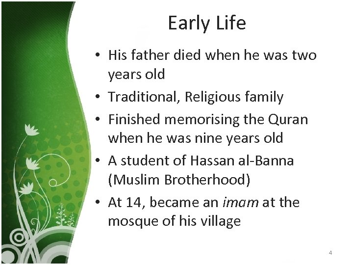 Early Life • His father died when he was two years old • Traditional,