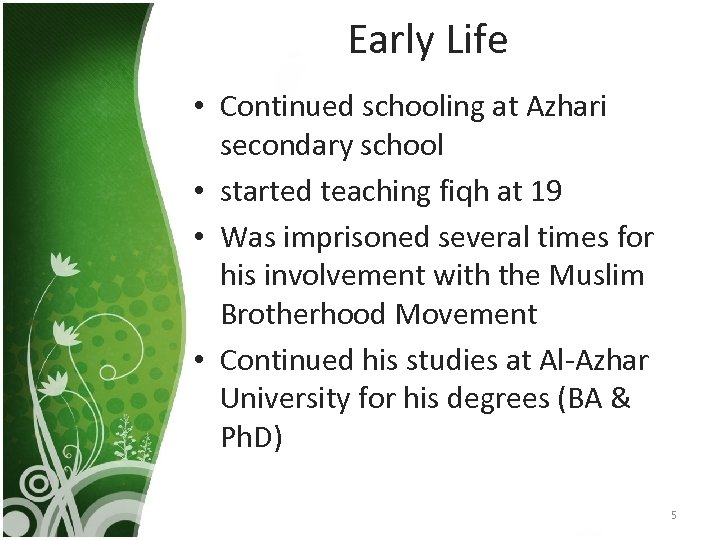 Early Life • Continued schooling at Azhari secondary school • started teaching fiqh at