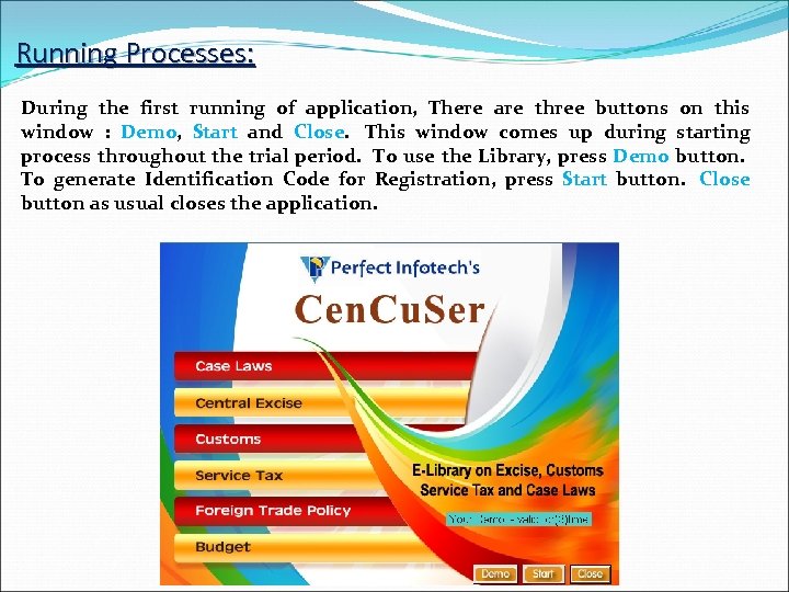 Running Processes: During the first running of application, There are three buttons on this