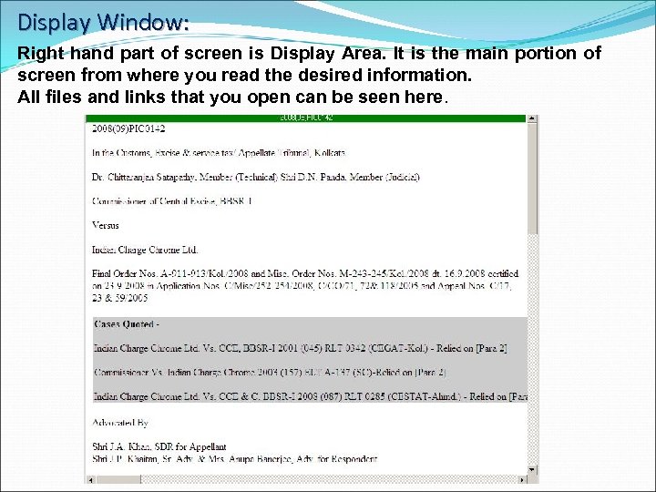 Display Window: Right hand part of screen is Display Area. It is the main