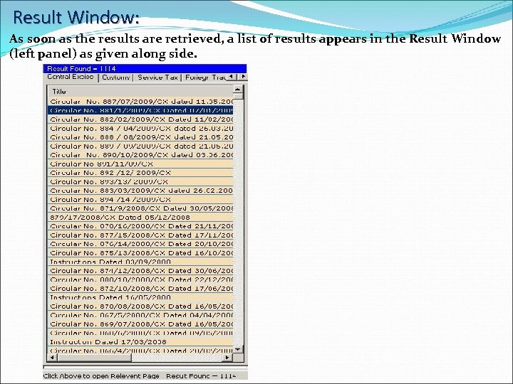 Result Window: As soon as the results are retrieved, a list of results appears