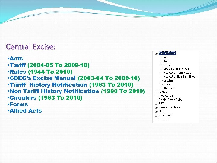 Central Excise: • Acts • Tariff (2004 -05 To 2009 -10) • Rules (1944