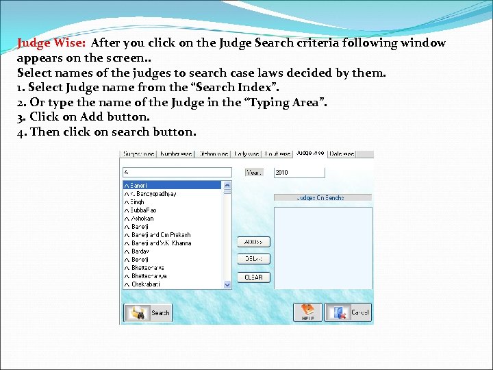 Judge Wise: After you click on the Judge Search criteria following window appears on