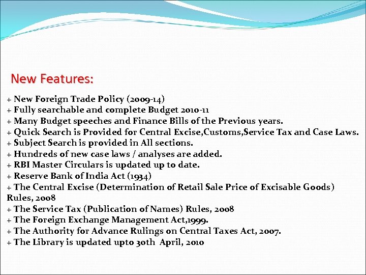 New Features: + New Foreign Trade Policy (2009 -14) + Fully searchable and complete