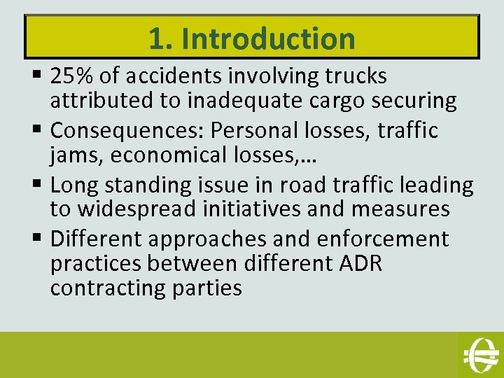 1. Introduction § 25% of accidents involving trucks attributed to inadequate cargo securing §