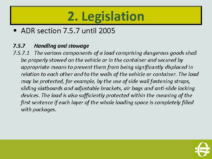 2. Legislation § ADR section 7. 5. 7 until 2005 7. 5. 7 Handling