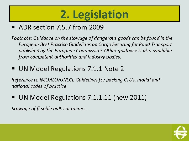 2. Legislation § ADR section 7. 5. 7 from 2009 Footnote: Guidance on the