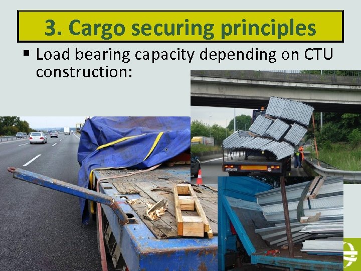 3. Cargo securing principles § Load bearing capacity depending on CTU construction: 
