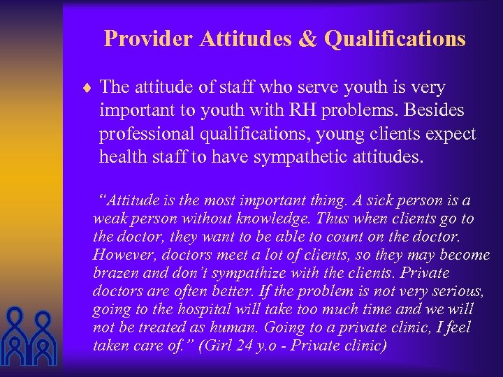 Provider Attitudes & Qualifications ¨ The attitude of staff who serve youth is very