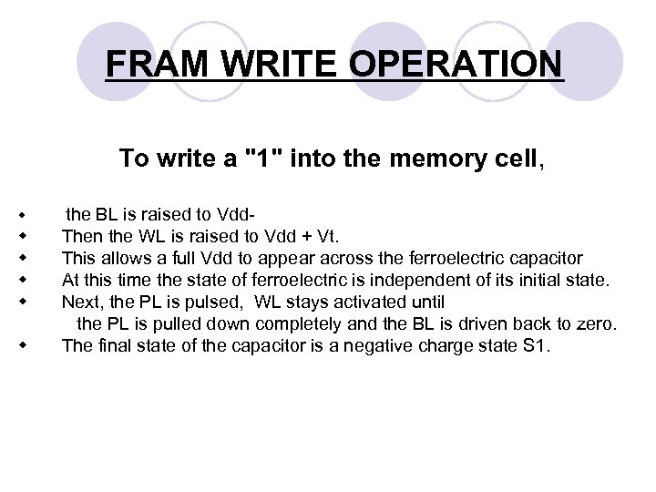 FRAM WRITE OPERATION To write a "1" into the memory cell, w w w