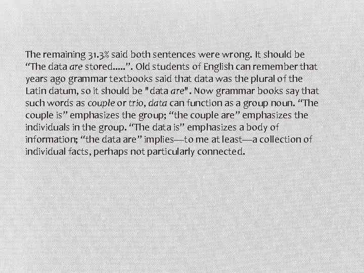 The remaining 31. 3% said both sentences were wrong. It should be “The data