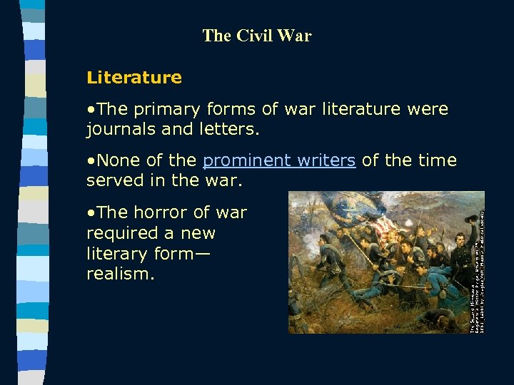 The Civil War Literature • The primary forms of war literature were journals and