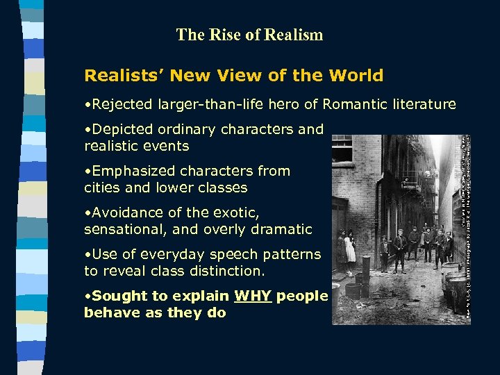 The Rise of Realism Realists’ New View of the World • Rejected larger-than-life hero