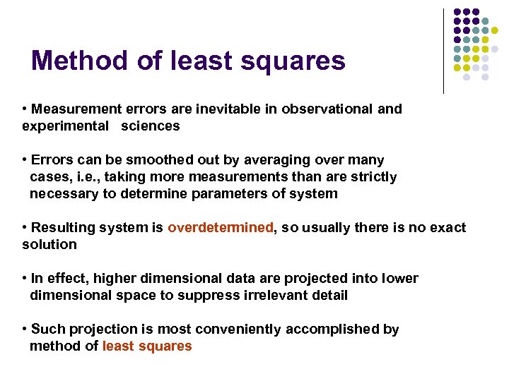 Method of least squares • Measurement errors are inevitable in observational and experimental sciences