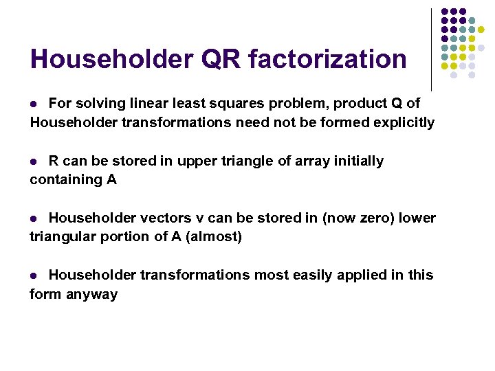 Householder QR factorization For solving linear least squares problem, product Q of Householder transformations