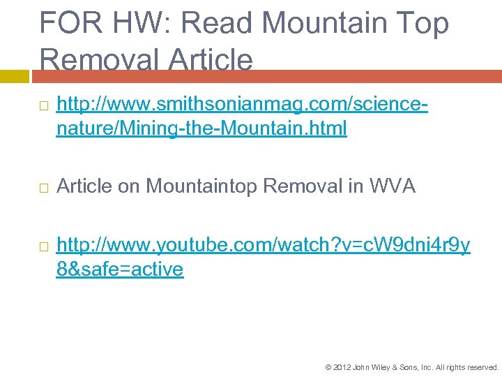 FOR HW: Read Mountain Top Removal Article http: //www. smithsonianmag. com/sciencenature/Mining-the-Mountain. html Article on