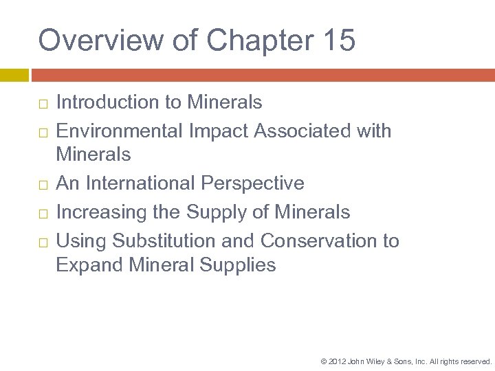 Overview of Chapter 15 Introduction to Minerals Environmental Impact Associated with Minerals An International