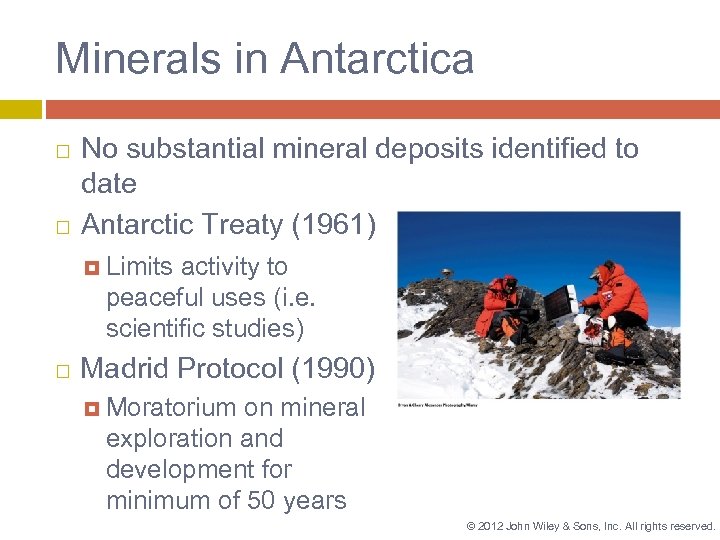 Minerals in Antarctica No substantial mineral deposits identified to date Antarctic Treaty (1961) Limits