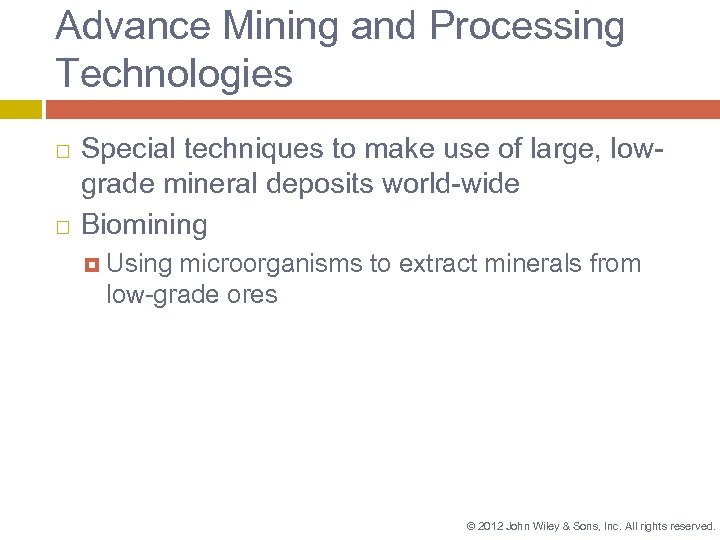 Advance Mining and Processing Technologies Special techniques to make use of large, lowgrade mineral
