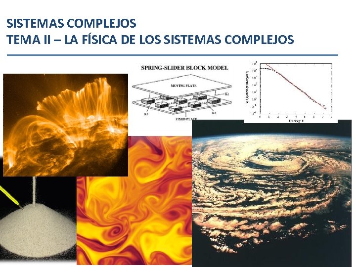 SISTEMAS COMPLEJOS TEMA II – LA FÍSICA DE LOS SISTEMAS COMPLEJOS 