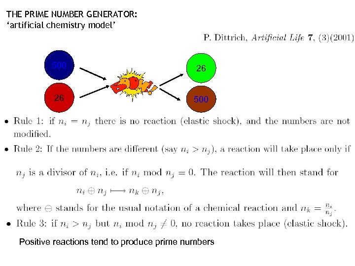 THE PRIME NUMBER GENERATOR: ‘artificial chemistry model’ 500 26 26 500 Positive reactions tend