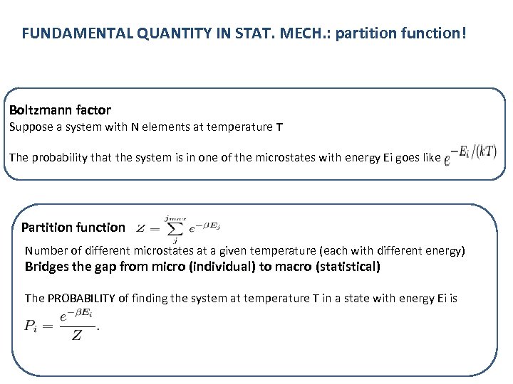 FUNDAMENTAL QUANTITY IN STAT. MECH. : partition function! Boltzmann factor Suppose a system with