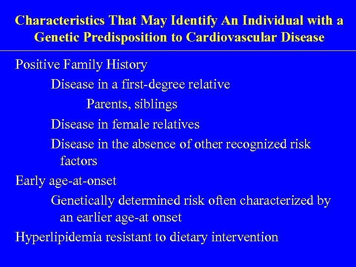 Characteristics That May Identify An Individual with a Genetic Predisposition to Cardiovascular Disease Positive