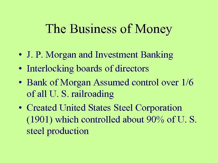 The Business of Money • J. P. Morgan and Investment Banking • Interlocking boards