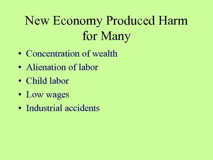 New Economy Produced Harm for Many • • • Concentration of wealth Alienation of