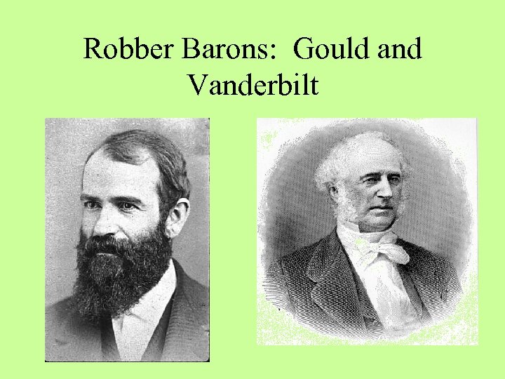 Robber Barons: Gould and Vanderbilt 