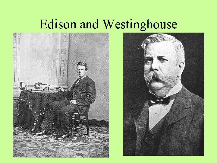 Edison and Westinghouse 