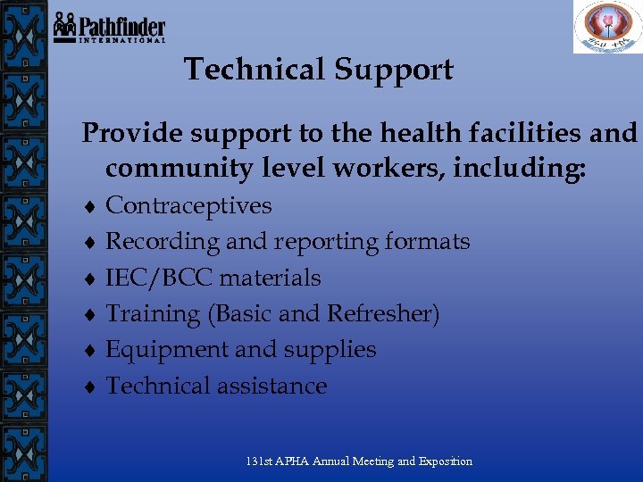 Technical Support Provide support to the health facilities and community level workers, including: ¨