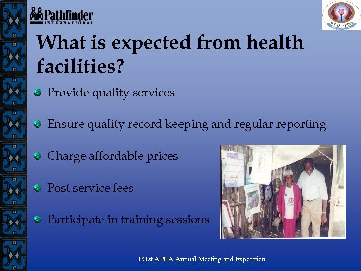 What is expected from health facilities? Provide quality services Ensure quality record keeping and