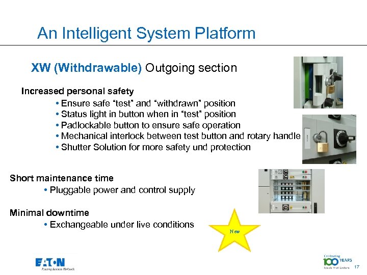 An Intelligent System Platform XW (Withdrawable) Outgoing section Increased personal safety • Ensure safe