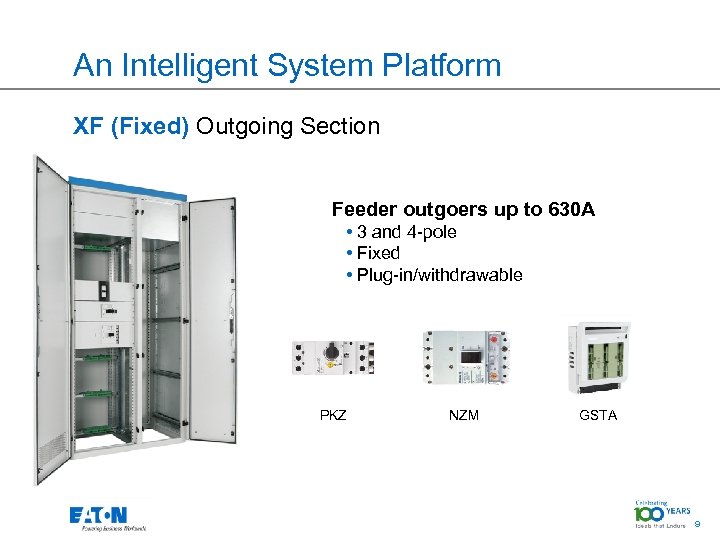 An Intelligent System Platform XF (Fixed) Outgoing Section Feeder outgoers up to 630 A