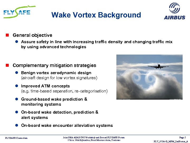 Wake Vortex Background n General objective l Assure safety in line with increasing traffic